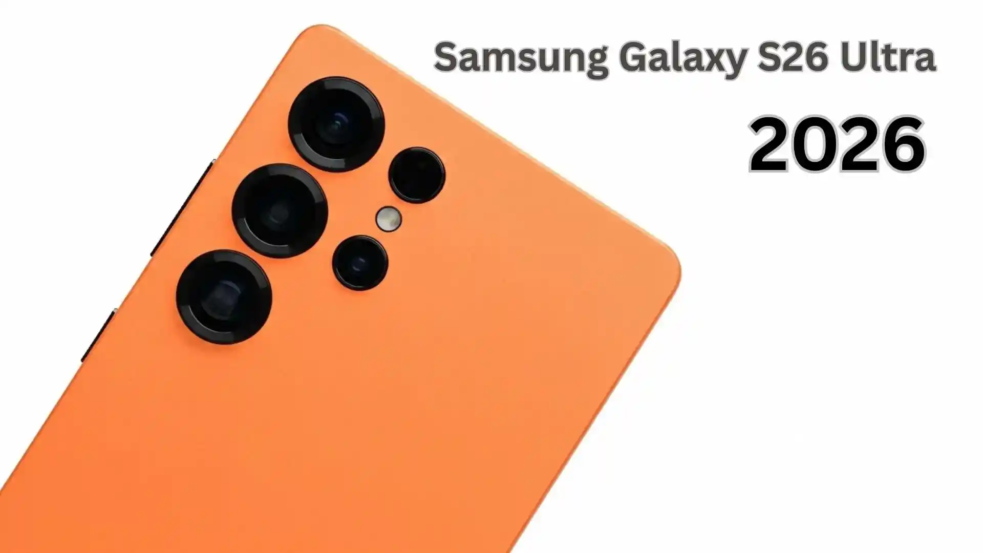 طراحی و رنگ نارنجی Samsung Galaxy S26 Ultra 2026 شبیه به iPhone 17 Pro با حذف رنگ مشکی کلاسیک